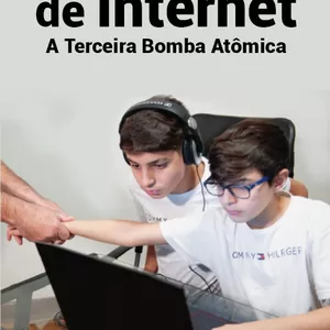 Imagem principal do produto DEPENDÊNCIA DE INTERNET - A TERCEIRA BOMBA ATÔMICA