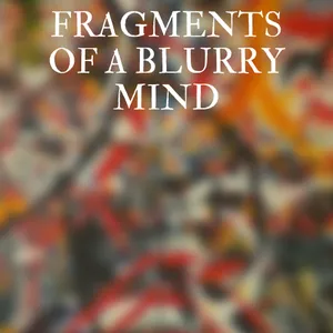 Main image of product Fragments of a blurry mind * 4° part *
