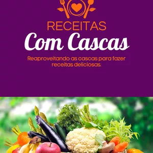 Imagem de capa para o Ebook Receitas com Casca - Reaproveitando Cascas, Folhas e Sementes