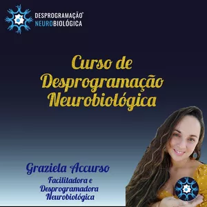 Imagem de capa para o Curso online Desprogramação Neurobiológica com Grazie Accurso