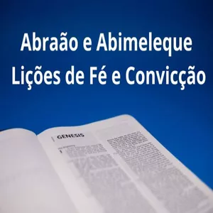 Imagem de capa para o Ebook "Abraão e Abimeleque: Lições de Fé e Convicção"