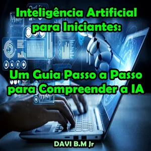 Imagem do curso Inteligência Artificial para Iniciantes: Um Guia Passo a Passo para Compreender a IA
