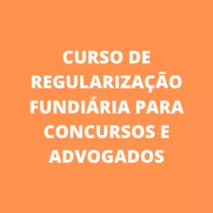 Imagem principal do produto CURSO DE REGULARIZAÇÃO FUNDIÁRIA PARA CONCURSOS E ADVOGADOS