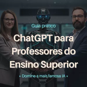 Imagem de capa para o Ebook ChatGPT para Professores do Ensino Superior: um guia prático
