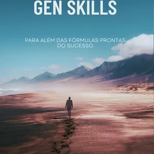 Imagem de capa para o Ebook Em Busca de Sua GEN SKILLS - Para Além das Fórmulas Prontas do Sucesso
