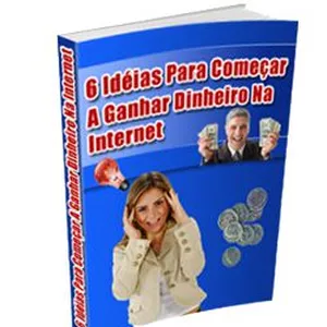 Imagem de capa para o Ebook 6 IDÉIAS PARA COMEÇAR  A GANHAR DINHEIRO NA INTERNET!
