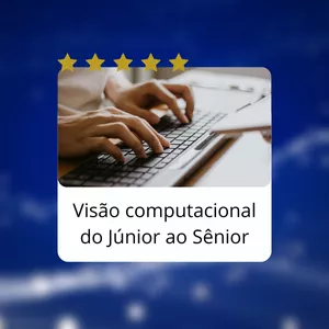 Imagem de capa para o Curso online Visão computacional do Júnior ao Sênior