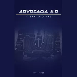 Imagem de capa para o Ebook ADVOCACIA 4.0 - A ERA DIGITAL