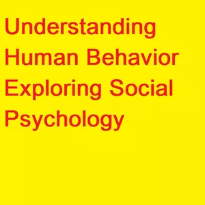 Cover image for Ebook Understanding Human Behavior Exploring Social Psychology