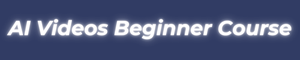 AI Videos Beginner Course