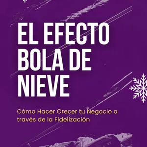 Imagen de portada para Ebook El Efecto Bola de Nieve:Cómo Hacer Crecer tu Negocio a través de la Fidelización