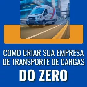 Imagem de capa para o Ebook Como Criar sua Empresa de Transporte de Cargas do ZERO