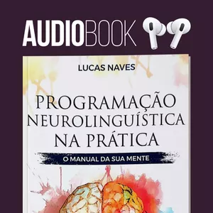 Imagem de capa para o Curso online Programação Neurolinguística (PNL) Na Prática - Audiobook