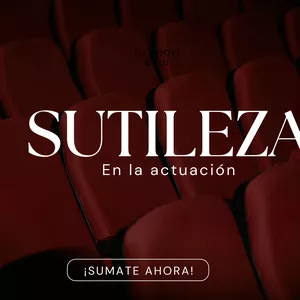 Imagen de portada para Curso online  Sutileza en la actuación