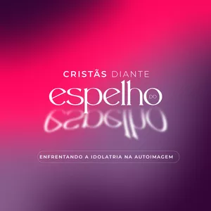Imagem de capa para o Curso online Cristãs diante do espelho