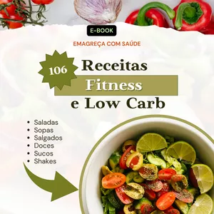 Imagem de capa para o Ebook 106 receitas fitness e low carb + 25 receitas de chás detox