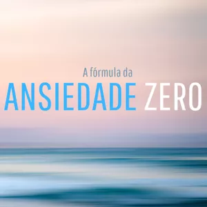 Imagem de capa para o Ebook A fórmula da ansiedade zero