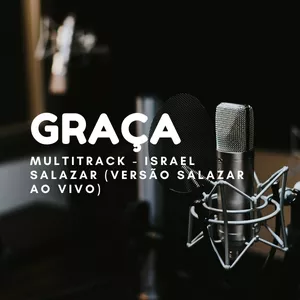 Imagem de capa para o Curso online Multitrack - Graça - Israel Salazar (Versão Salazar Ao Vivo)