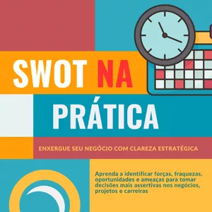 Imagem de capa para o Ebook Ebook - Análise SWOT - SWOT na pratica - Enxergue seu Negócio com Clareza Estratégica