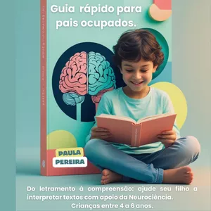 Imagem de capa para o Ebook Guia rápido para pais ocupados: Do letramento à compreensão: ajude seu filho a interpretar textos com apoio da Neurociência.  Crianças entre 4 a 6 anos.
