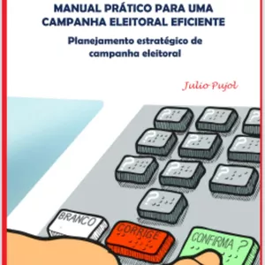 Imagem principal do produto MANUAL PRÁTICO PARA UMA CAMPANHA ELEITORAL EFICIENTE [2021-2022]