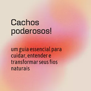Imagem de capa para o Ebook Cachos poderosos! Um guia completo de cuidados para os seus cachos!