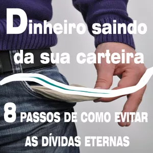 Imagem de capa para o Ebook Dinheiro saindo da sua carteira 8 PASSOS DE COMO EVITAR AS DÍVIDAS ETERNAS 