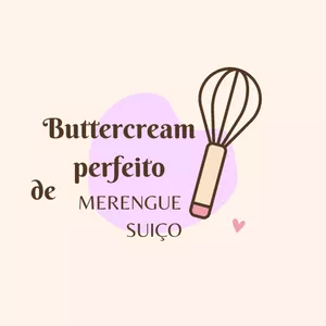 Imagem de capa para o Ebook Como fazer o buttercream de merengue suisso perfeito