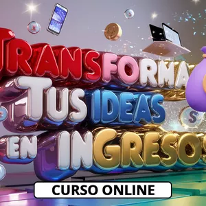 Imagen de portada para Curso online Curso: Transforma tus Ideas 💡 en Ingresos 💵