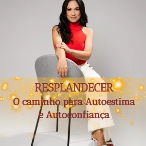 Imagem de capa para o Curso online Resplandecer O caminho para Autoestima e Autoconfiança