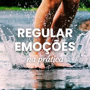 Imagem de capa para o Curso online Regular emoções na prática