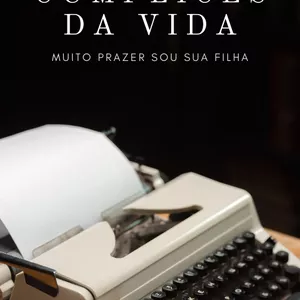 Imagem de capa para o Ebook Cúmplices Da Vida - Muito Prazer Sou Sua Filha