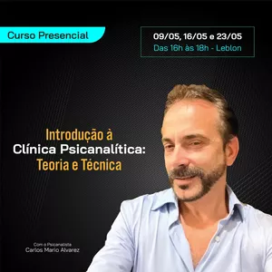 Imagem de capa para o Evento presencial CURSO INTRODUÇÃO À CLÍNICA PSICANALÍITCA: TEORIA E CLÍNICA 