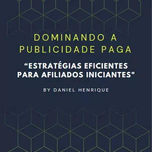 Imagem de capa para o Ebook DOMINANDO A PUBLICIDADE PAGA "ESTRATÉIAS EFICIENTE PARA AFILIADOS INICIANTES"