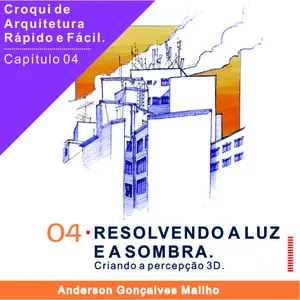Imagem do curso  Curso de Croqui de Arquitetura - Capítulo 04 – Resolvendo a Luz e Sombra