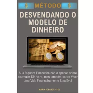 Imagem de capa para o Ebook Desvendando o Modelo de Dinheiro