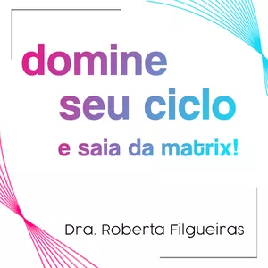 Imagem de capa para o Curso online Domine seu ciclo e saia da Matrix!
