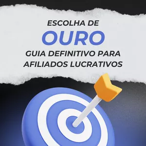 Imagem de capa para o Curso online ESCOLHA DE OURO: O GUIA DEFINITIVO PARA AFILIADOS LUCRATIVOS