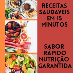 Imagem de capa para o Ebook Receitas Saudaveis em 15 Minutos Sabor Rapido Nutricao Garantida