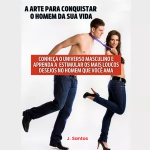 Imagem de capa para o Ebook A Arte Para Conquistar o Homem da Sua Vida