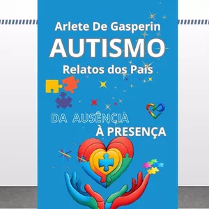 Imagem de capa para o Ebook Autismo: Relatos de Pais - Da Ausência à Presença