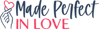 Made Perfect in Love