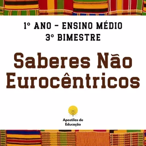 Imagem de capa para o Ebook Saberes Não Eurocêntricos 1º Ano 3º Bimestre (Ensino Médio) - Apostila com Planos de Aula