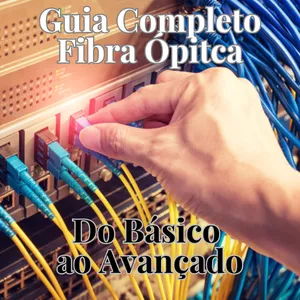 Imagem de capa para o Ebook Guia Completo Fibra Óptica do Básico ao Avançado