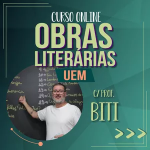 Imagem de capa para o Curso online CURSO OBRAS LITERÁRIAS UEM | Prof. Biti