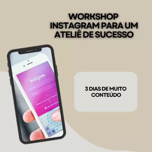 Imagem de capa para o Curso online Workshop Instagram para um Ateliê de Sucesso