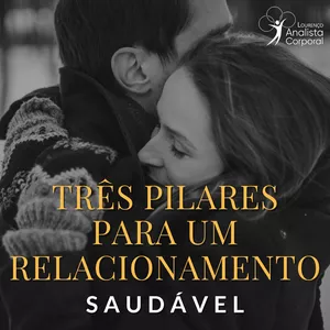 Imagem de capa para o Ebook Os três pilares de um relacionamento saudável