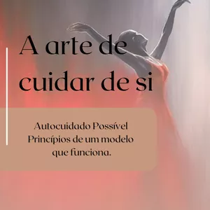 Imagem de capa para o Curso online A arte de cuidar de si ! Princípios de um modelo que funciona.