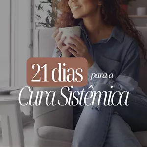 Imagem de capa para o Curso online 21 Dias para a Cura Sistêmica: Liberando padrões e resgatando seu poder