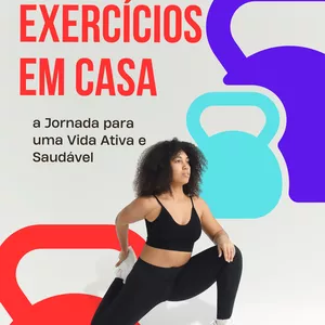 Imagem de capa para o Ebook Exercícios em Casa - a jornada para uma Vida Ativa e Saudável